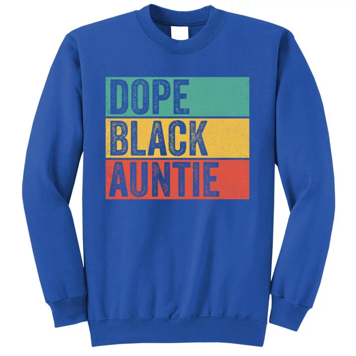 Dope Black Auntie Black Pride Black Mothers Matter Mom Retro Gift Tall Sweatshirt