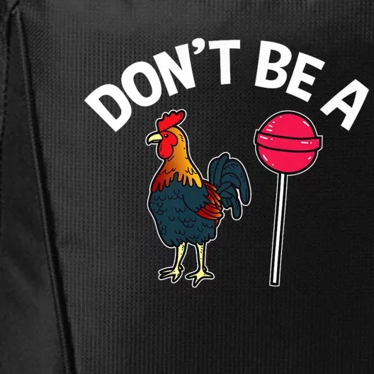 Dont Be A Cock Sucker Funny Gym Workout Fitness Lifter City Backpack