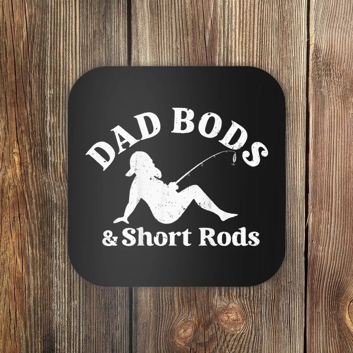 Dad Bods And Short Rods Coaster