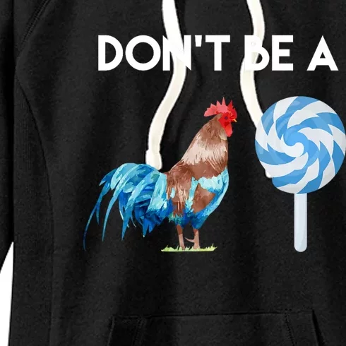 DonT Be A Cock Or A Sucker Women's Fleece Hoodie