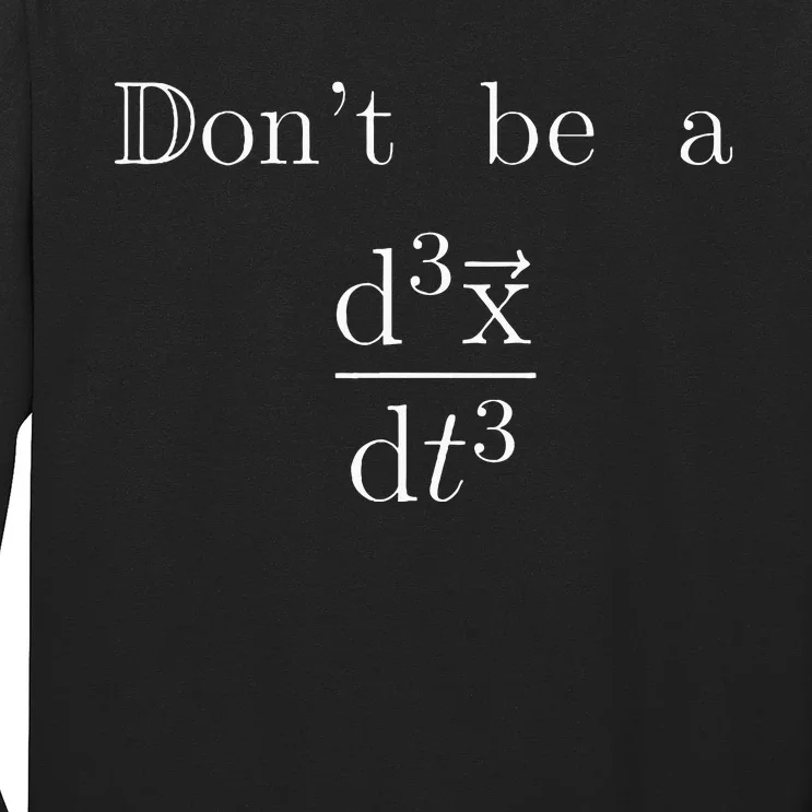 DonT Be A Jerk Mathematician Long Sleeve Shirt