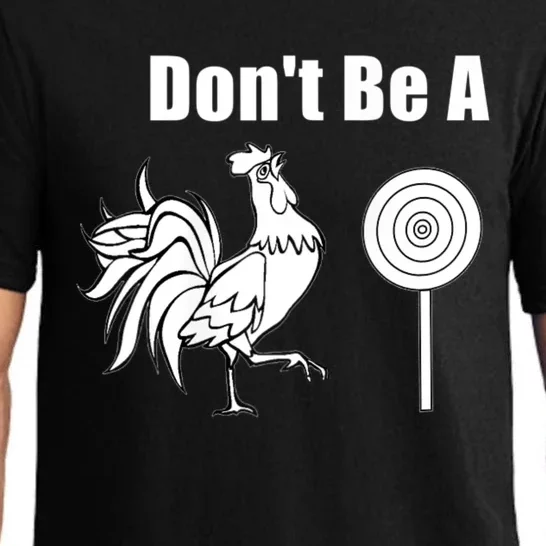 DonT Be A Chicken Sucker Pajama Set