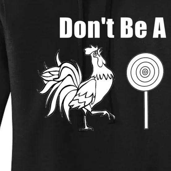 DonT Be A Chicken Sucker Women's Pullover Hoodie