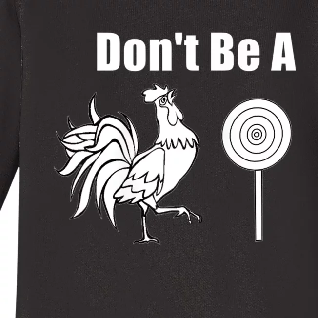 DonT Be A Chicken Sucker Baby Long Sleeve Bodysuit