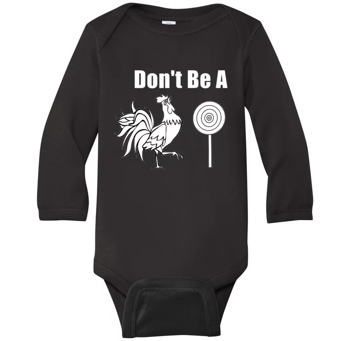 DonT Be A Chicken Sucker Baby Long Sleeve Bodysuit