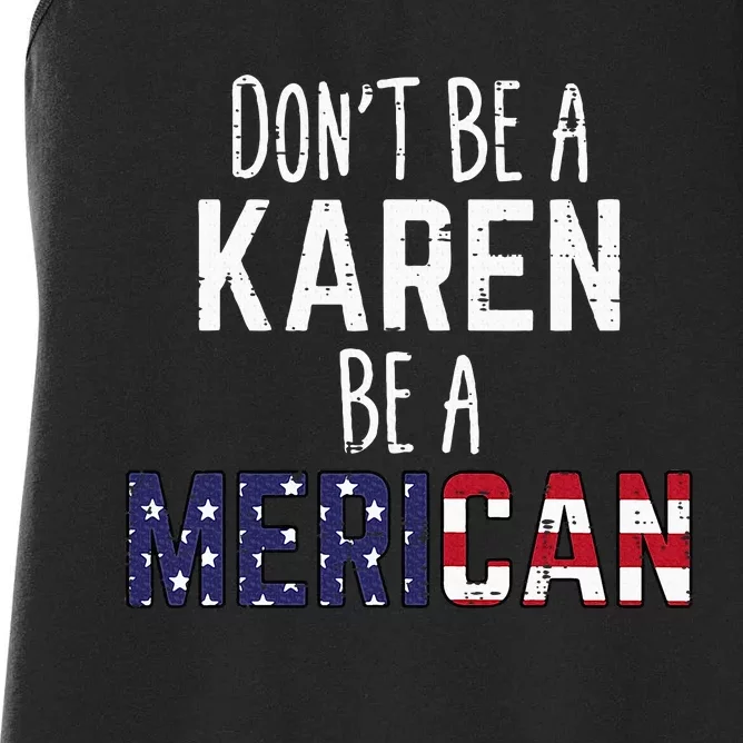 Dont Be A Karen Be A Merican Women's Racerback Tank