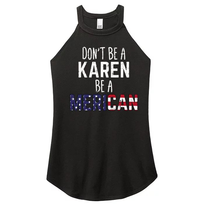 Dont Be A Karen Be A Merican Women’s Perfect Tri Rocker Tank