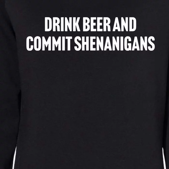 Drink Beer And Commit Shenanigans Womens California Wash Sweatshirt