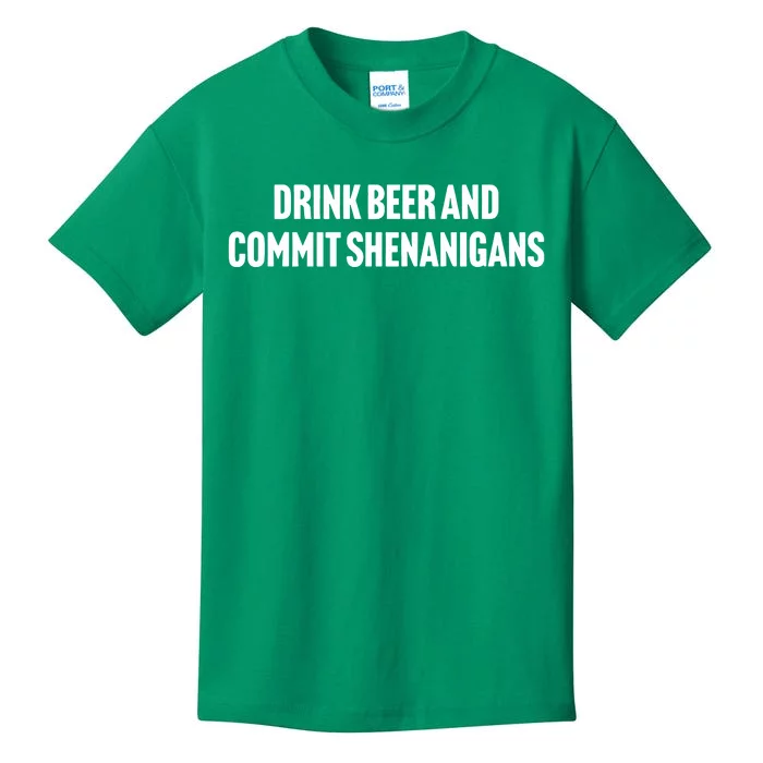 Drink Beer And Commit Shenanigans Kids T-Shirt