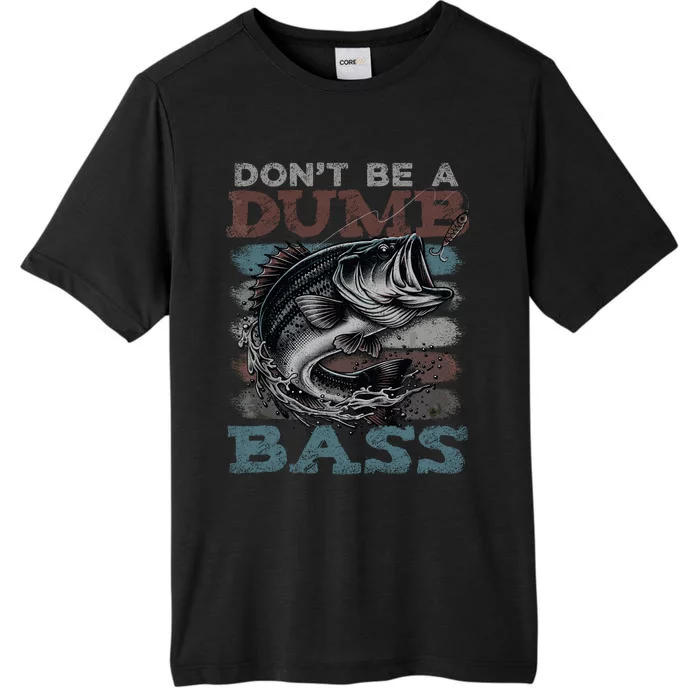 Dont Be A Dumb Bass Funny Bass Fishing Dad Jokes ChromaSoft Performance T-Shirt