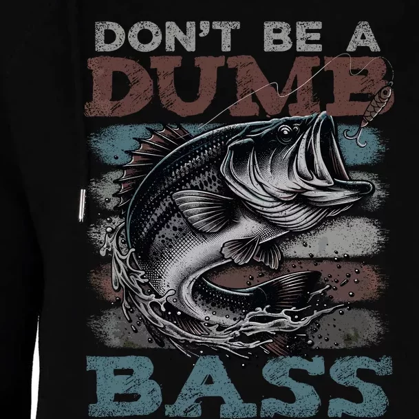 Dont Be A Dumb Bass Funny Bass Fishing Dad Jokes Womens Funnel Neck Pullover Hood