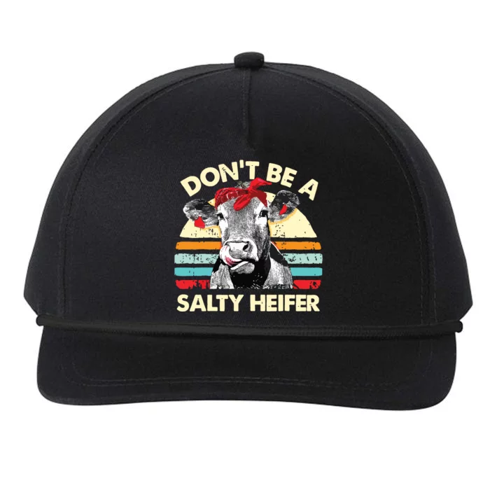 Dont Be A Salty Heifer T Cows Lover Gift Vintage Farm Snapback Five-Panel Rope Hat