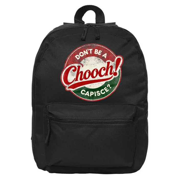 DonT Be A Chooch! Capisce Retro – Funny Italian American 16 in Basic Backpack