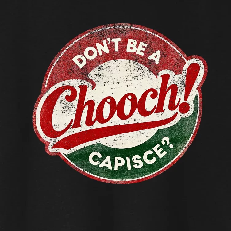 DonT Be A Chooch! Capisce Retro – Funny Italian American Women's Crop Top Tee