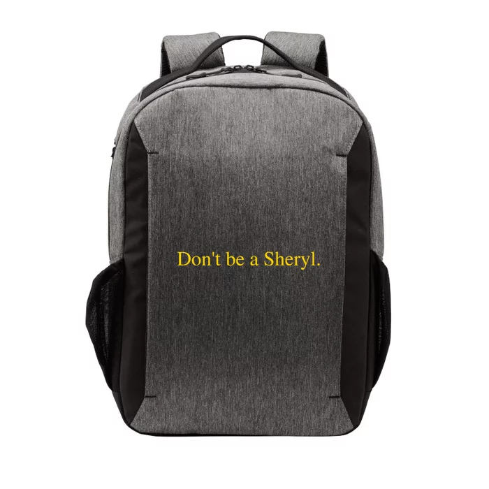 DonT Be A Sheryl Vector Backpack