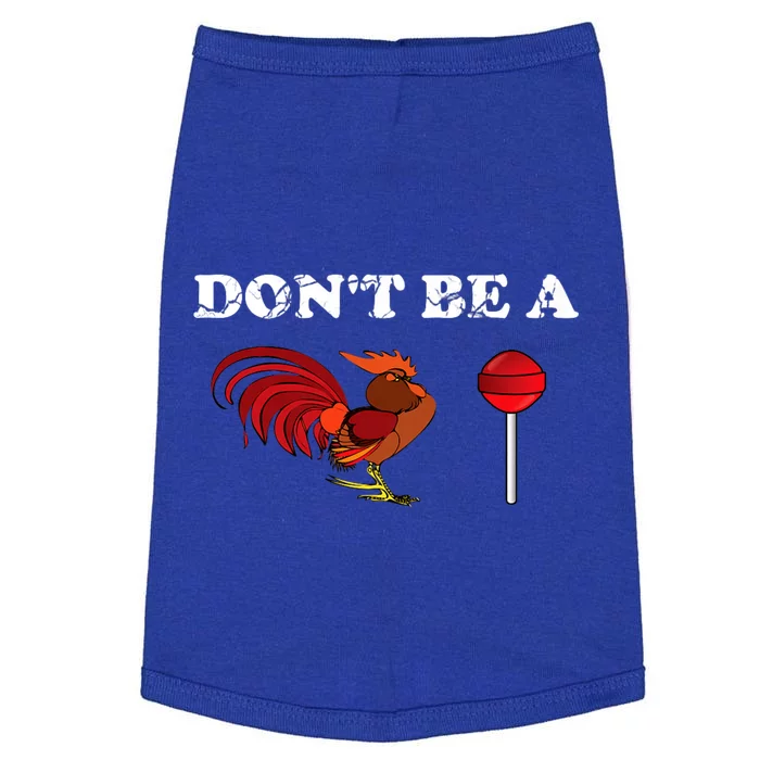 DonT Be A Cock Cockerel Rooster Lollipop Sucker Doggie Tank