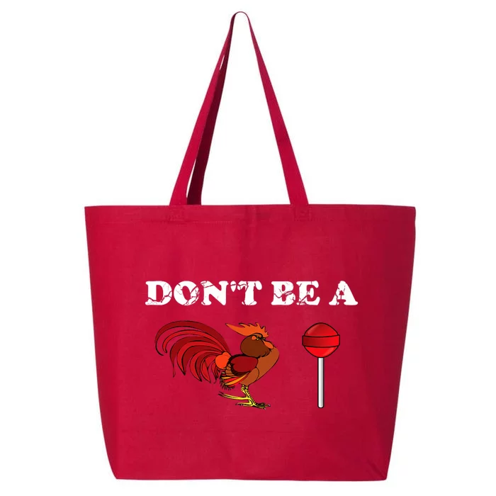 DonT Be A Cock Cockerel Rooster Lollipop Sucker 25L Jumbo Tote