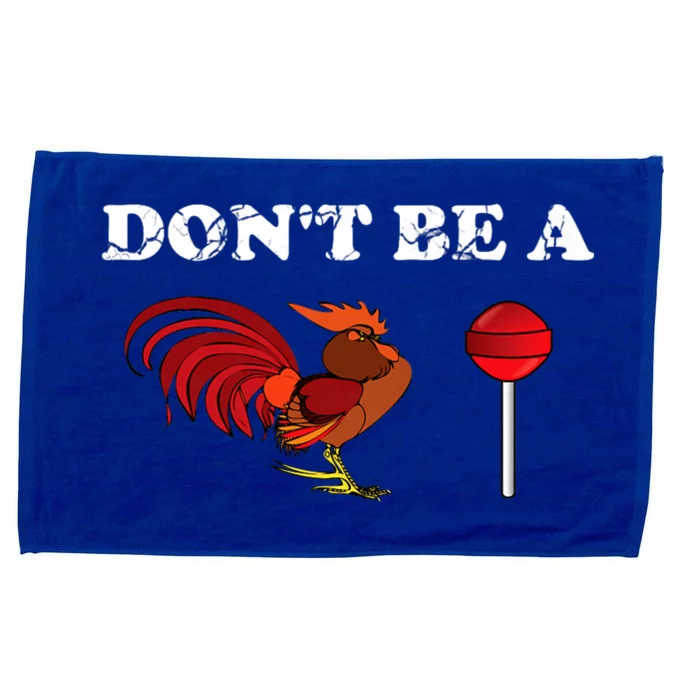 DonT Be A Cock Cockerel Rooster Lollipop Sucker Microfiber Hand Towel