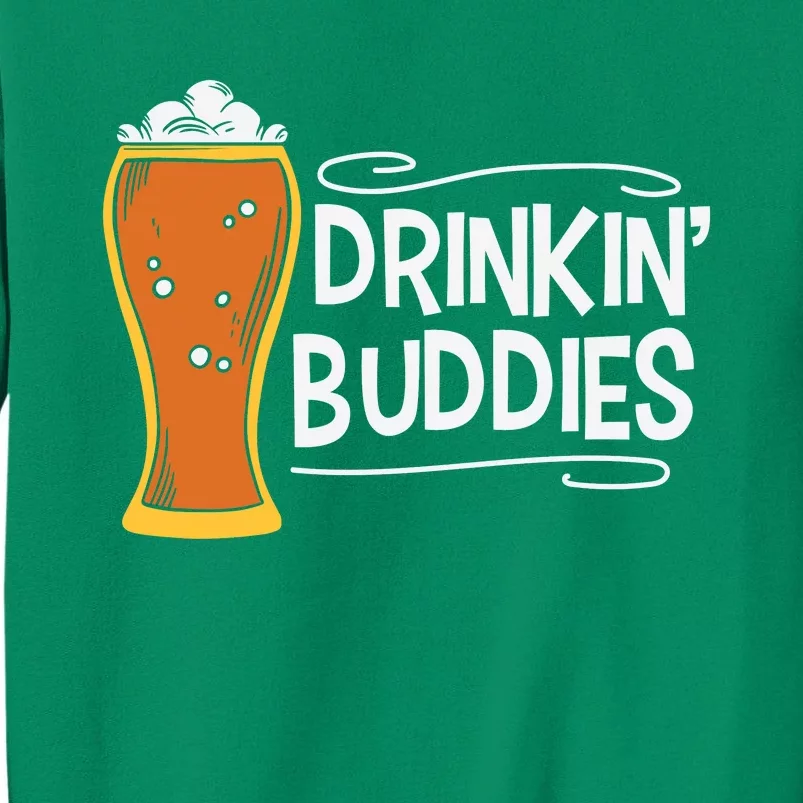 Drinkin Buddies Beer Funny Drinking St Patricks Day Sweatshirt