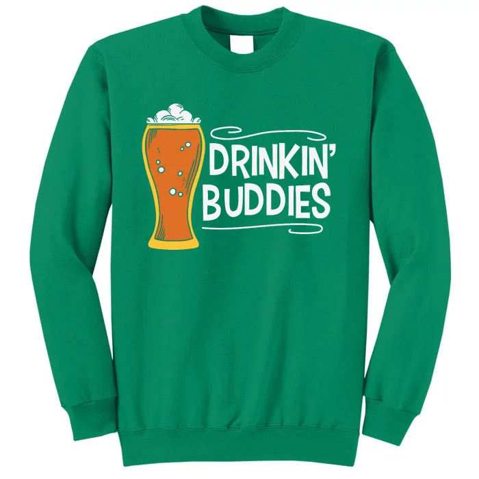 Drinkin Buddies Beer Funny Drinking St Patricks Day Sweatshirt