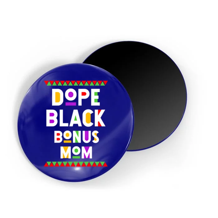 Dope Black Bonus Mom African American Black History Month Funny Gift Magnet