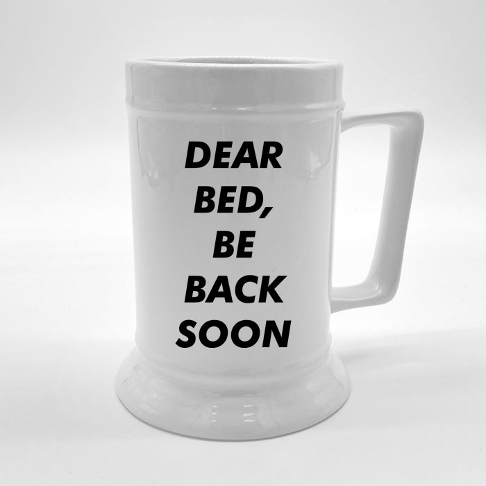 Dear Bed Be Back Soon Front & Back Beer Stein