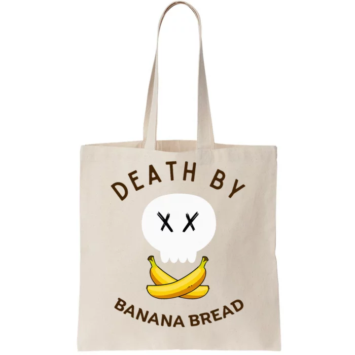 Death By Banana Bread Tote Bag