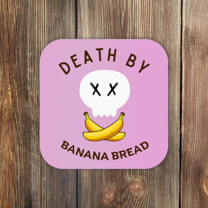 Death By Banana Bread Coaster