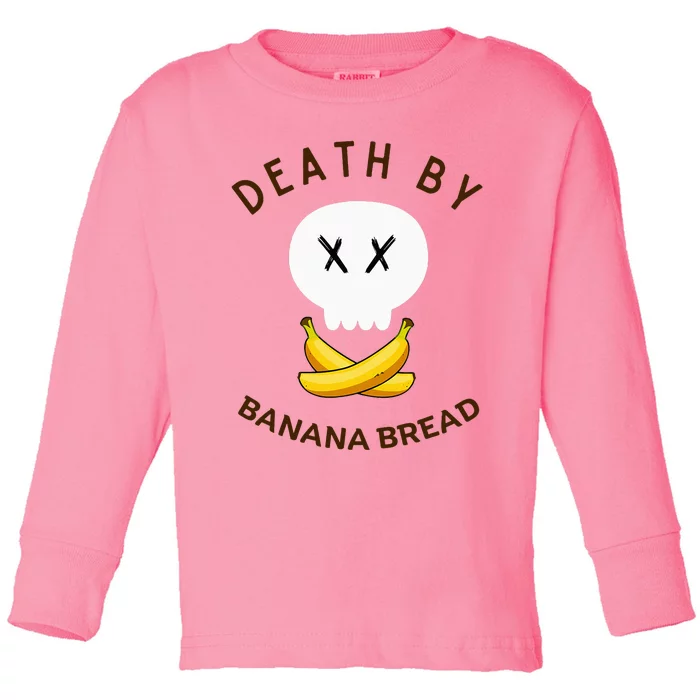 Death By Banana Bread Toddler Long Sleeve Shirt