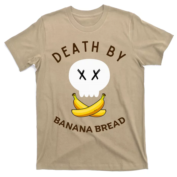 Death By Banana Bread T-Shirt