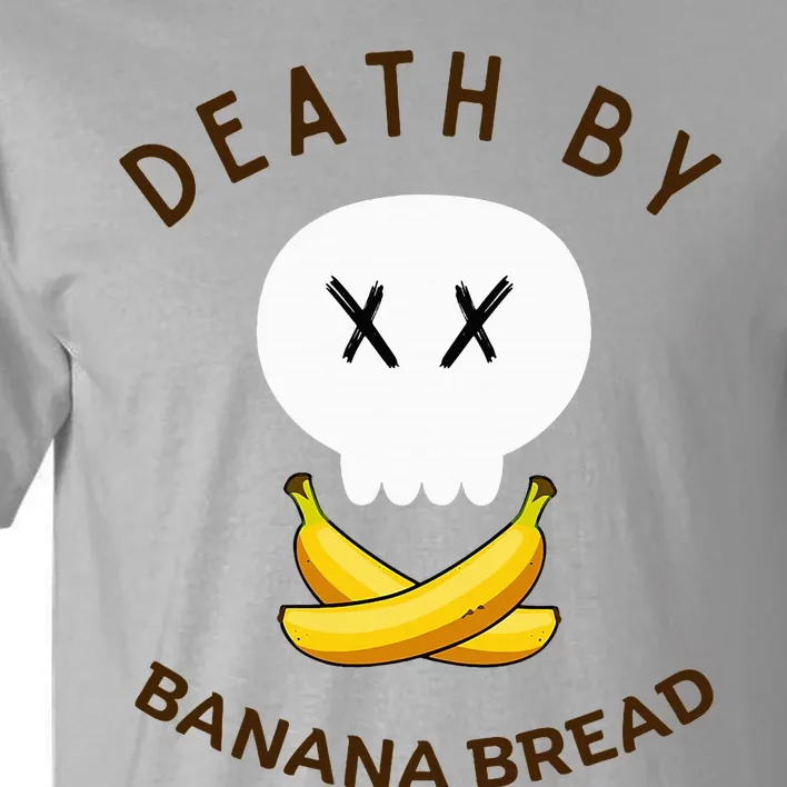 Death By Banana Bread Tall T-Shirt