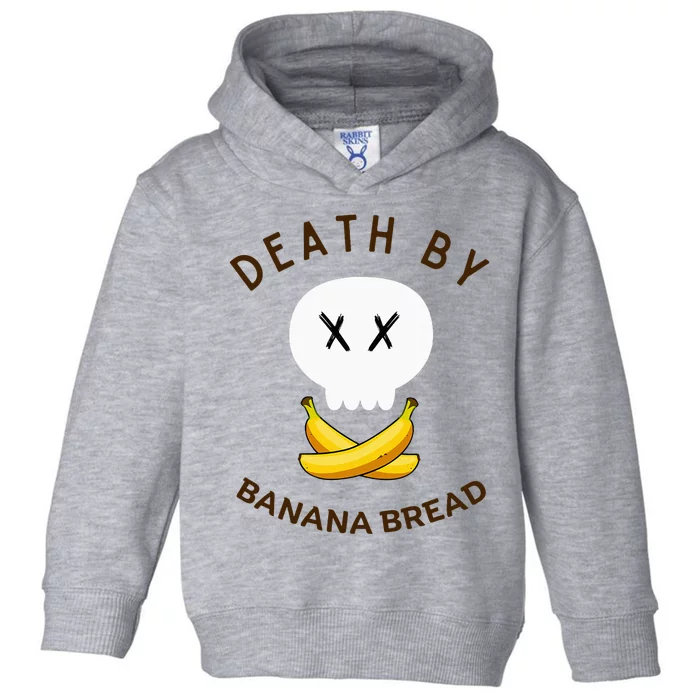 Death By Banana Bread Toddler Hoodie