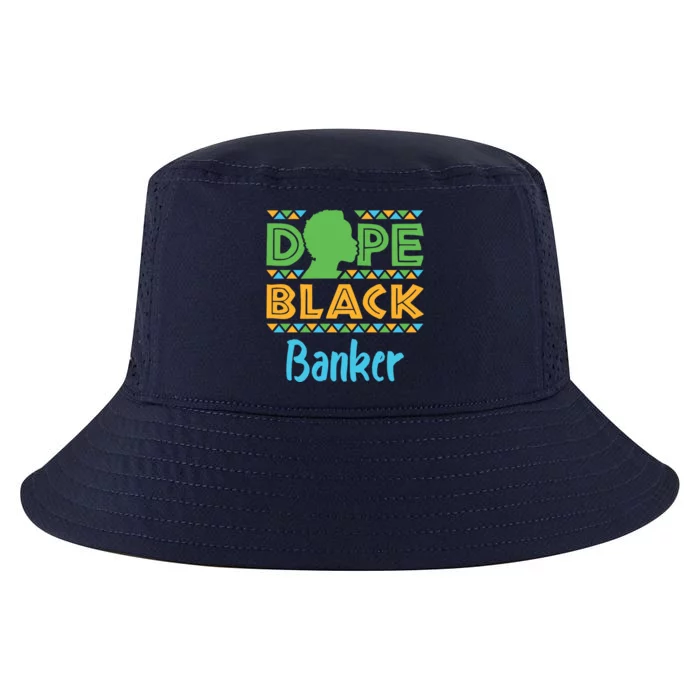 Dope Black Banker Banking Staff African American Afrocentric Gift Cool Comfort Performance Bucket Hat