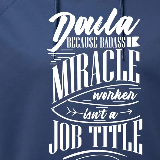 Doula Because Badass Miracle Worker Isn't A Job Title Gift Performance Fleece Hoodie