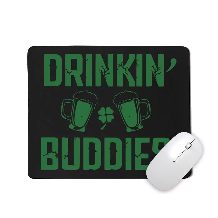 Drinking Buddies Beer Cheer Drinking Team Saint Patrick's Day Mousepad