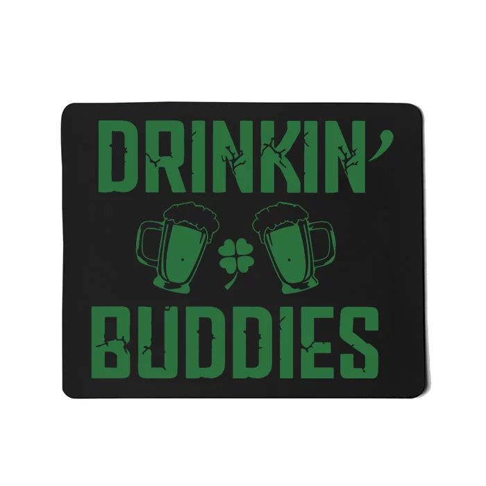 Drinking Buddies Beer Cheer Drinking Team Saint Patrick's Day Mousepad