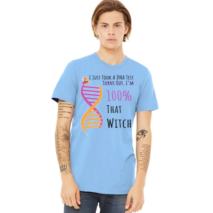 Dna Biology Biologists Funny Gift Im 100 % That Witch Meaningful Gift Premium T-Shirt