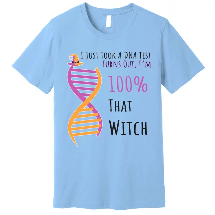 Dna Biology Biologists Funny Gift Im 100 % That Witch Meaningful Gift Premium T-Shirt