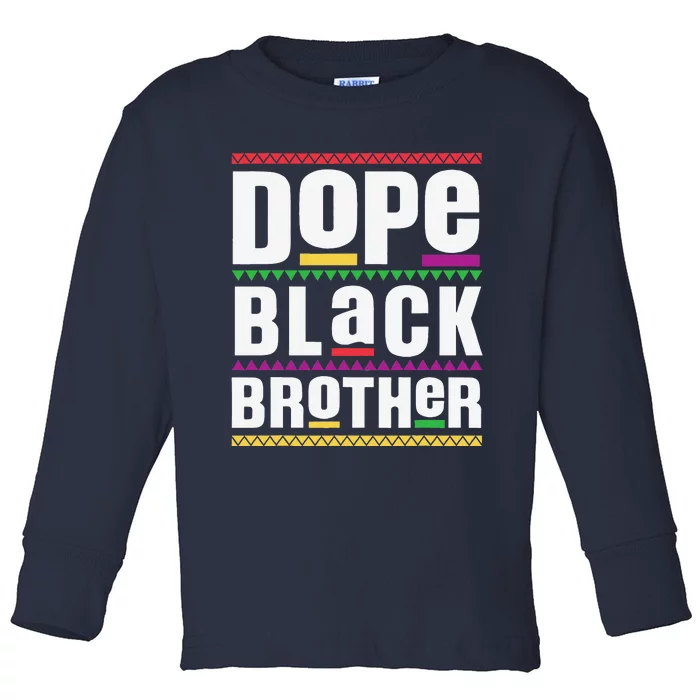 Dope Black Brother Fathers Day Toddler Long Sleeve Shirt