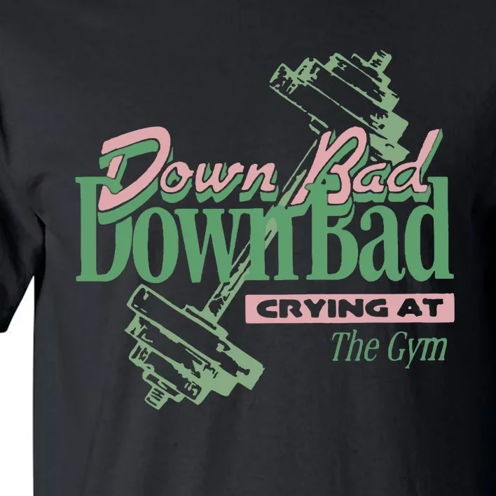 Down Bad Crying At The Gym Tall T-Shirt