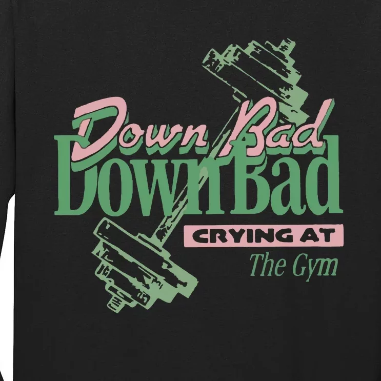 Down Bad Crying At The Gym Tall Long Sleeve T-Shirt