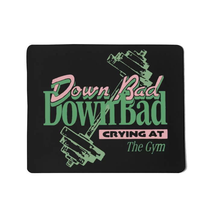 Down Bad Crying At The Gym Mousepad