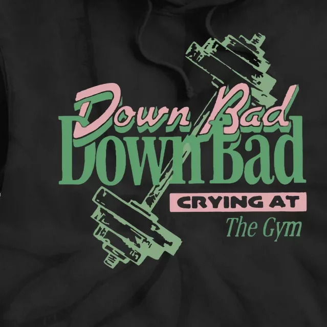 Down Bad Crying At The Gym Tie Dye Hoodie