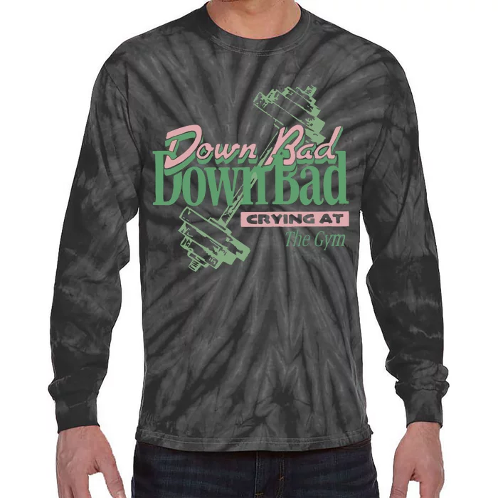 Down Bad Crying At The Gym Tie-Dye Long Sleeve Shirt