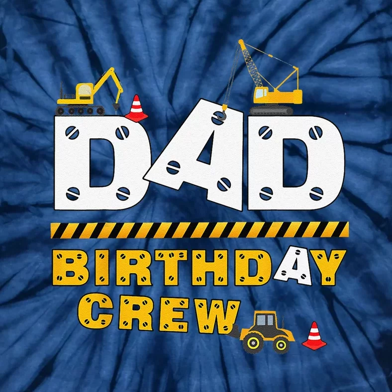 Dad Birthday Crew Construction Family Birthday Party Tie-Dye T-Shirt