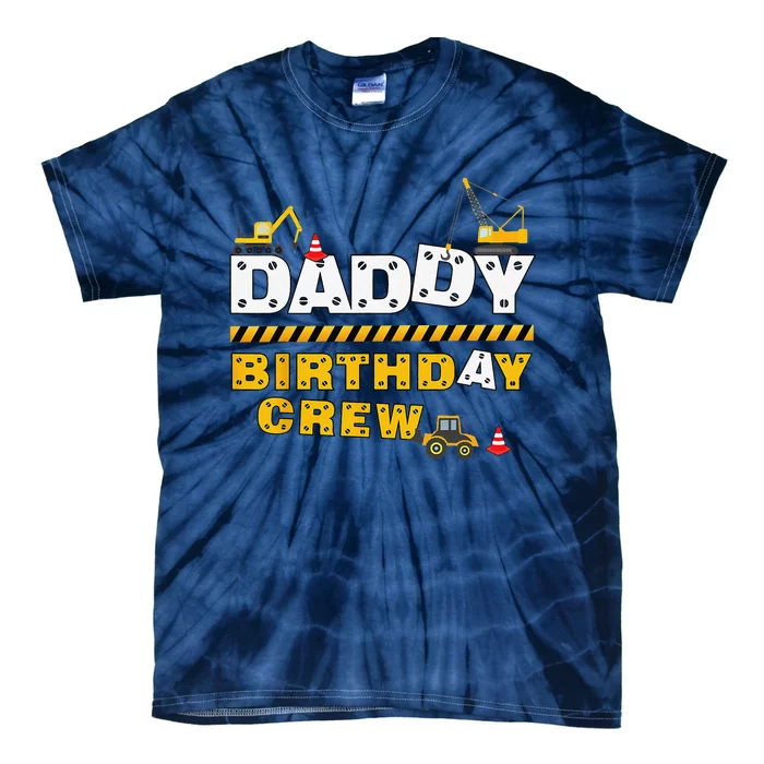 Daddy Birthday Crew Construction Family Birthday Party Tie-Dye T-Shirt