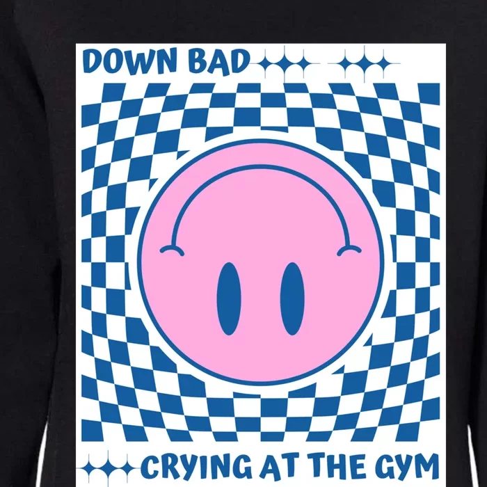 Down Bad Crying At The Gym Gift Womens California Wash Sweatshirt