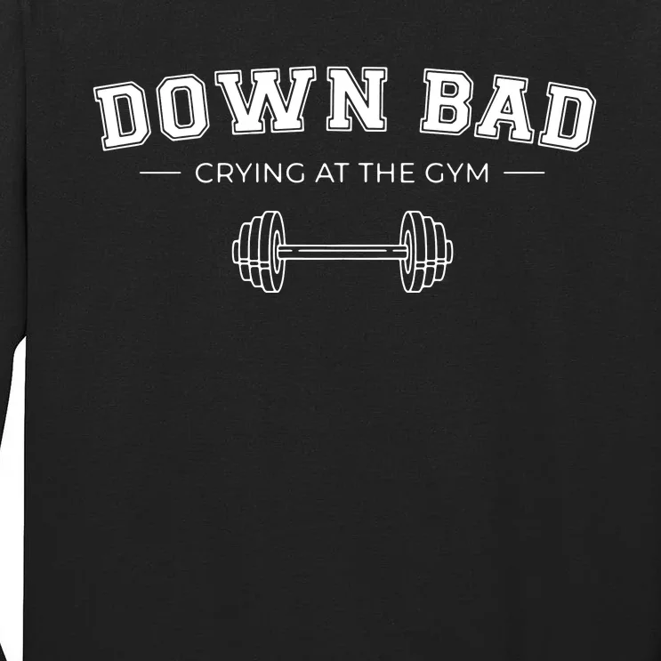 Down Bad Crying At The Gym Tall Long Sleeve T-Shirt