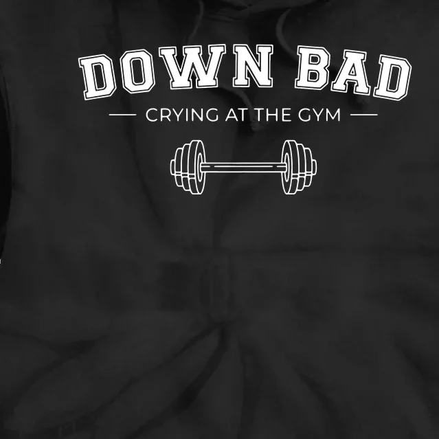 Down Bad Crying At The Gym Tie Dye Hoodie