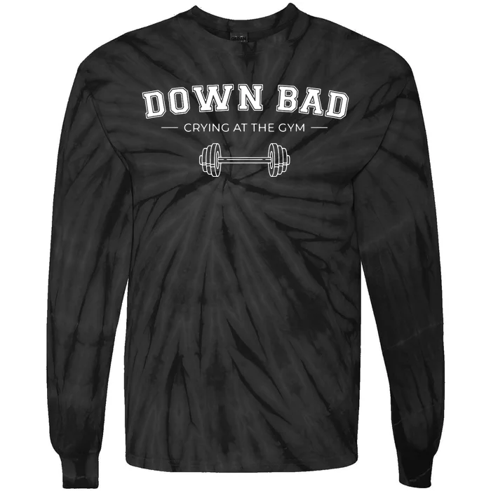 Down Bad Crying At The Gym Tie-Dye Long Sleeve Shirt